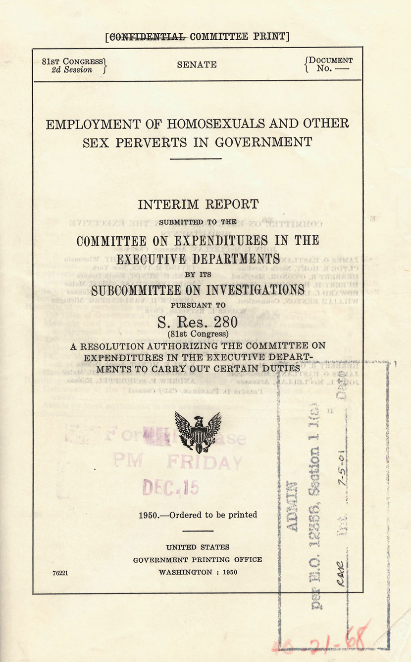 December 15, 1950: this report concluded that homosexuals were unsuitable for employment in the Federal Government